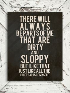 ... parts of me that are dirty and sloppy | silverlinings playbook | Etsy