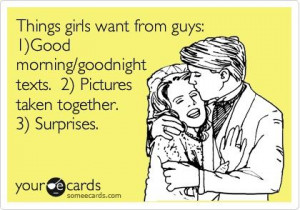 Funny Flirting Ecard: Things girls want from guys: 1)Good morning ...