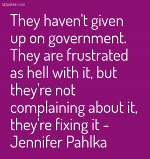 ... they're not complaining about it, they're fixing it - Jennifer Pahlka