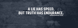 Truth has endurance {Advice Quotes Facebook Timeline Cover Picture ...