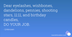 ... , pennies, shooting stars, 11:11, and birthday candles, DO YOUR JOB