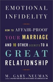 Emotional Infidelity : How to Affair-Proof Your Marriage and 10 Other ...