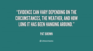 Evidence can vary depending on the circumstances, the weather, and how ...