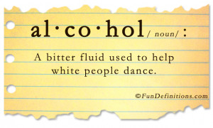 funniest definition of alcohol, funny definition of alcohol