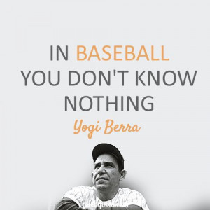 yogi berra quotes: Famous Quotes, Yogi Berra Philosophical, Baseball ...