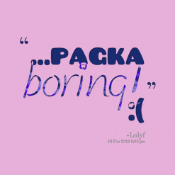 thumbnail of quotes ...pagka *boring! :(