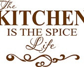 Kitchen is the spice of life Vinyl Wall Decal Quote Art Your Choice of ...