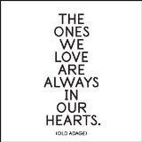 Quotable Old Adage: The ones we love… – Cards Quotes Greetings ...