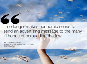 It no longer makes economic sense to send an advertising message to ...