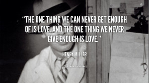quote-Henry-Miller-the-one-thing-we-can-never-get-39665.png