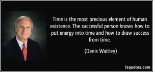 ... put energy into time and how to draw success from time. - Denis