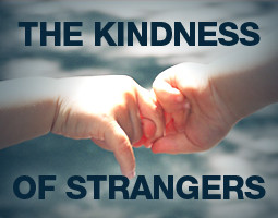 The kindness of strangers