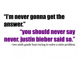 ... bieber #math #kid quotes #student quotes #middle school #sixth grade