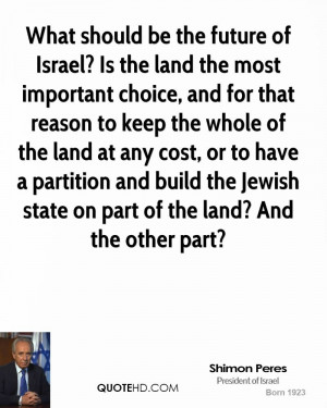 What should be the future of Israel? Is the land the most important ...