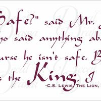Vinyl Wall Decal - Aslan, Narnia, CS Lewis, 'Course he isn't safe. But ...
