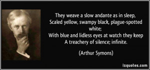 They weave a slow andante as in sleep, Scaled yellow, swampy black ...