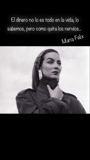 Maria Felix Frases