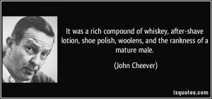 It was a rich compound of whiskey, after-shave lotion, shoe polish ...
