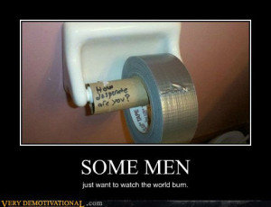 Some men just want to watch the world burn 18 - Some Men Just Want to ...