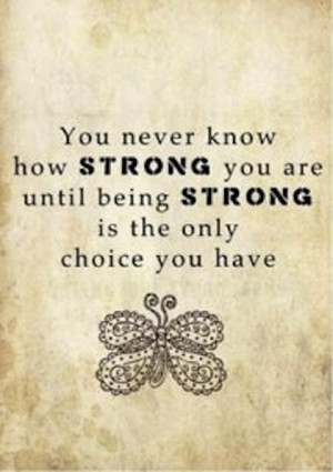 strong is the only choice you have strength picture quote