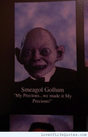 Smeagol Gollum quote - Love of Life Quotes