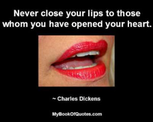 Never-close-your-lips-to-those-whom-you-have-opened-your-heart.jpg