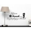 ... beach Im just playing in the sand. Vinyl Wall Decor Quotes Sayings