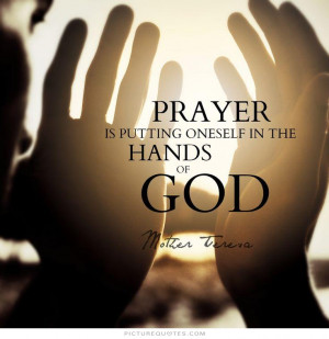 Prayer is putting oneself in the hands of God Picture Quote #1