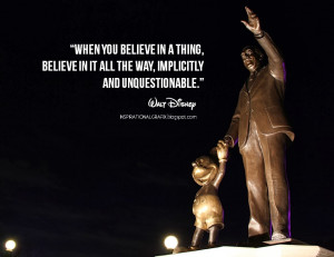 ... in a thing, believe in it all the way, implicitly and unquestionable