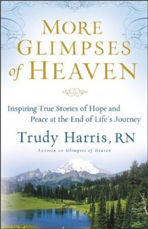 ... Inspiring True Stories of Hope and Peace at the End of Life's Journey