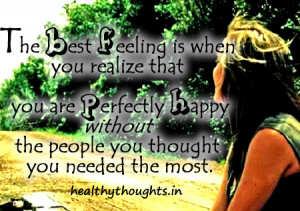 ... perfectly happy without the people you thought you needed the most