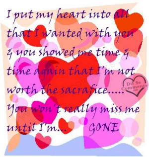 ... The Sacrafice.. You Won’t Really Miss Me Until I’m.. Gone