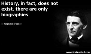 there are only biographies Ralph Emerson Quotes StatusMind
