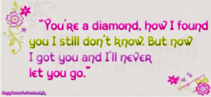 Love Quotes You're a diamond how I found you By funnystatusforfacebook ...