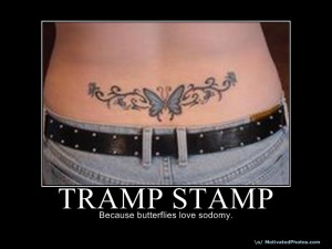 biti ne, lažem, sad sam provjerio, tramp stamp je ona tetovaža ...