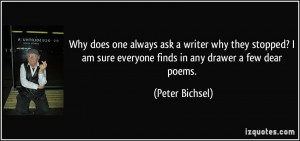 Why does one always ask a writer why they stopped? I am sure everyone ...