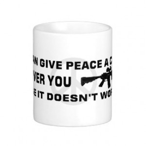 You can give peace a chance...I'll cover you Mug