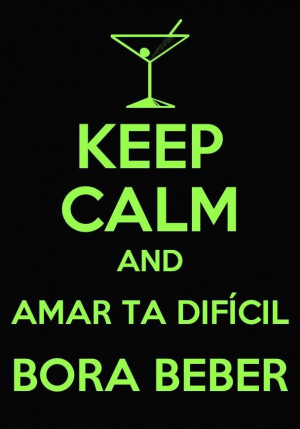 amar tá difícil bora beber