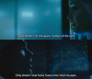 Good dream Let me guess surface of the sun? Only dream I ever have ...