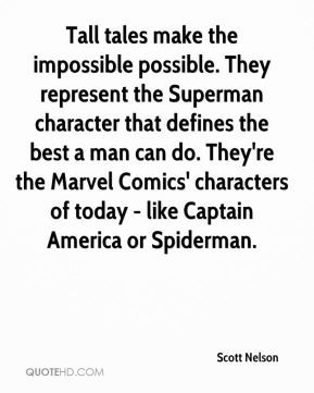 Tall tales make the impossible possible. They represent the Superman ...