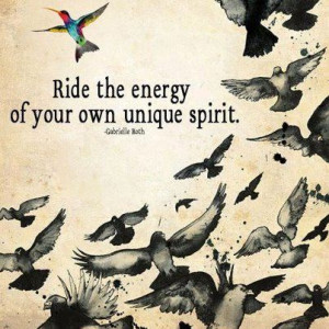 ride the energy of your own unique spirit