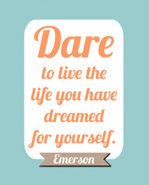 CLEARANCE Emerson Quote Print - Dare to live the life you have dreamed