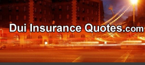 DUI Insurance Quotes