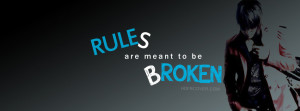 Rules are meant to be broken - Attitude quote