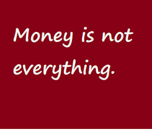 Money Is Not Everything Digital Art