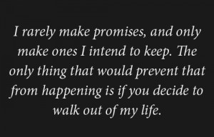 Best Love Promise Quotes I Rarely Make Promise, And Only Makes Ones I ...
