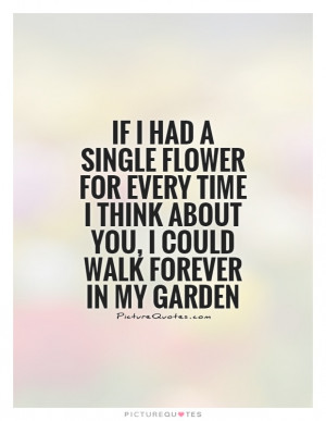 Of You Quotes Flower Quotes Thinking About You Quotes Garden Quotes ...
