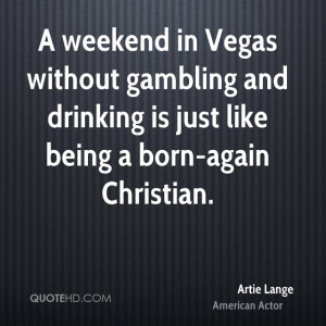 weekend in Vegas without gambling and drinking is just like being a ...