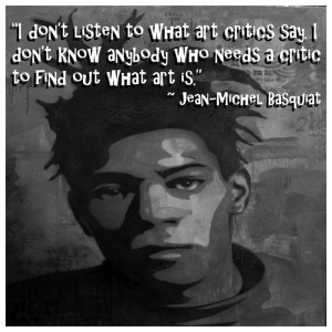 quote by the artist Jean-Michel Basquiat