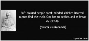 Soft-brained people, weak-minded, chicken-hearted, cannot find the ...